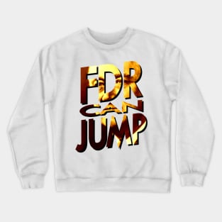 FDR Can Jump (Orange Portrait) Crewneck Sweatshirt